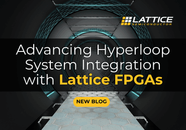 Advancing Hyperloop System Integration with Lattice FPGAs